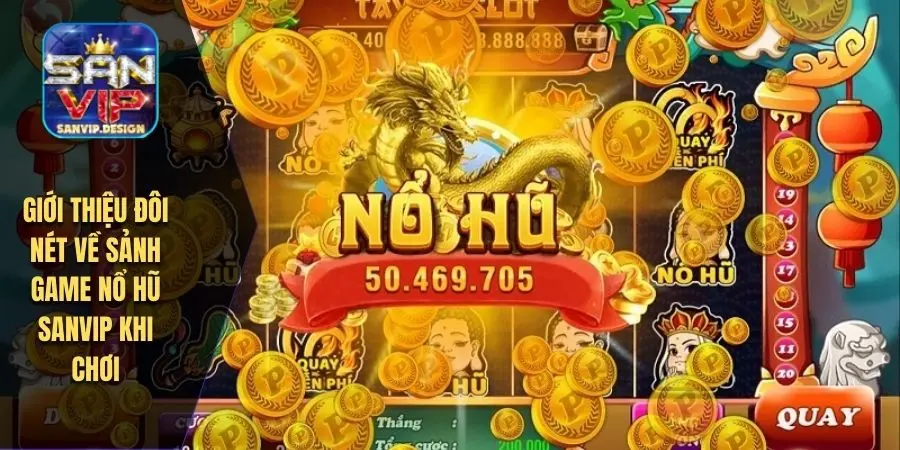 Giới thiệu đôi nét về sảnh game nổ hũ SANVIP khi chơi