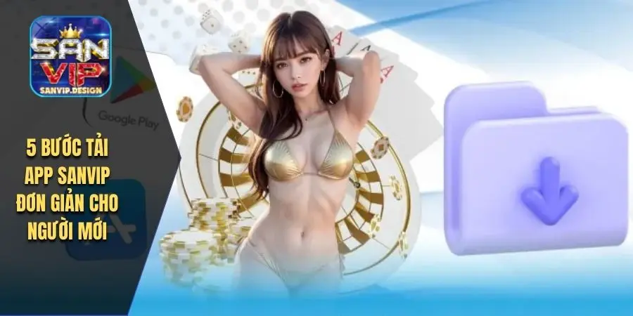 5 bước tải app SANVIP đơn giản cho người mới